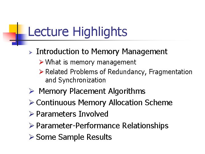 Lecture Highlights Ø Introduction to Memory Management Ø What is memory management Ø Related