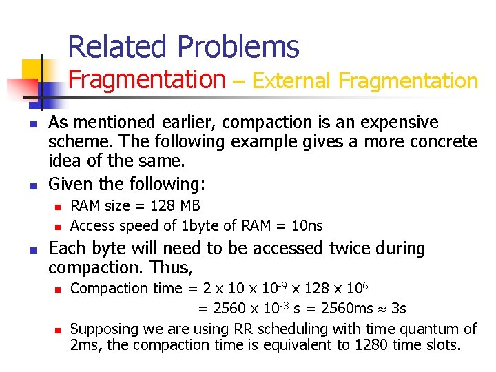 Related Problems Fragmentation – External Fragmentation n n As mentioned earlier, compaction is an