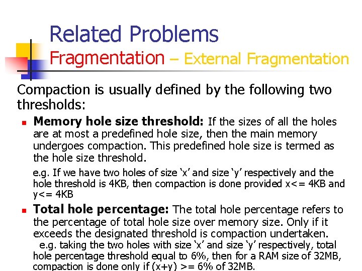 Related Problems Fragmentation – External Fragmentation Compaction is usually defined by the following two
