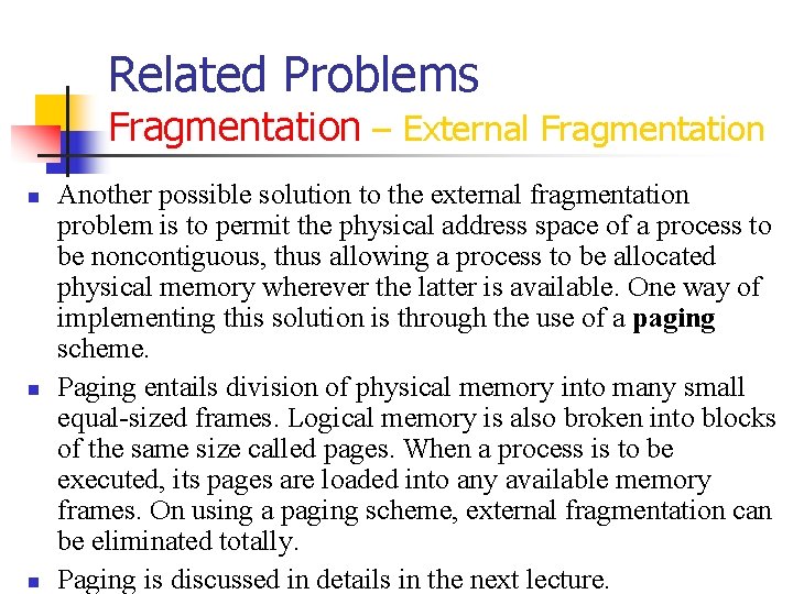 Related Problems Fragmentation – External Fragmentation n Another possible solution to the external fragmentation