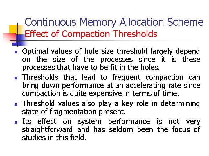 Continuous Memory Allocation Scheme Effect of Compaction Thresholds n n Optimal values of hole