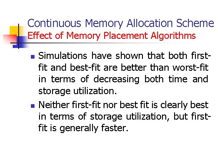 Continuous Memory Allocation Scheme Effect of Memory Placement Algorithms n n Simulations have shown
