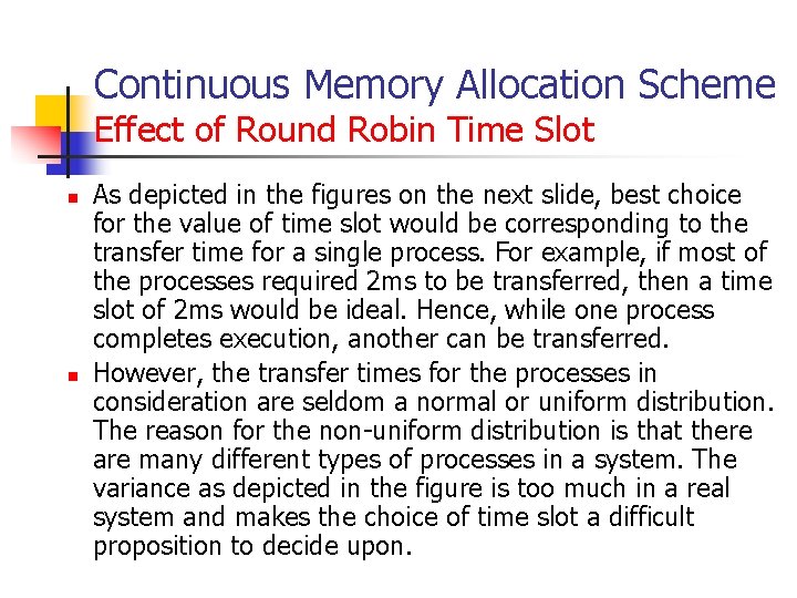 Continuous Memory Allocation Scheme Effect of Round Robin Time Slot n n As depicted