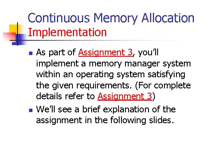 Continuous Memory Allocation Implementation n n As part of Assignment 3, you’ll implement a