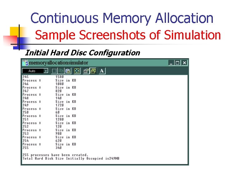 Continuous Memory Allocation Sample Screenshots of Simulation Initial Hard Disc Configuration 