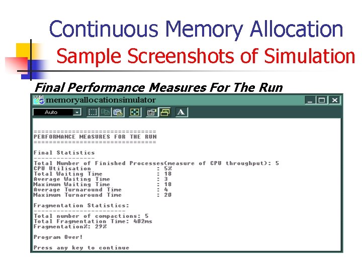 Continuous Memory Allocation Sample Screenshots of Simulation Final Performance Measures For The Run 