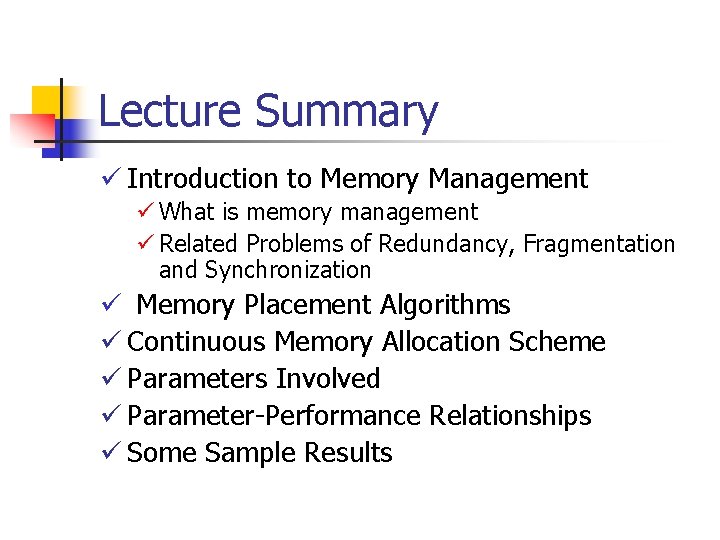 Lecture Summary ü Introduction to Memory Management ü What is memory management ü Related
