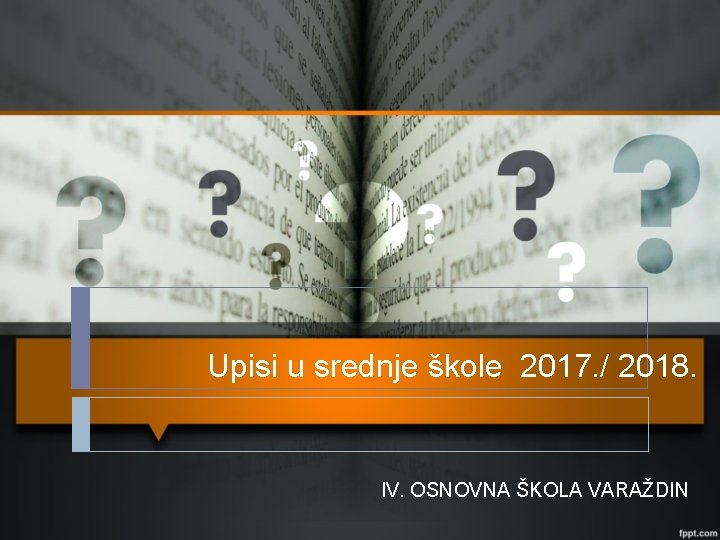 Upisi u srednje škole 2017. / 2018. IV. OSNOVNA ŠKOLA VARAŽDIN 