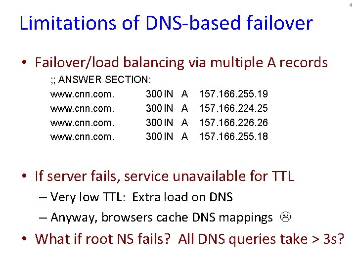 4 Limitations of DNS-based failover • Failover/load balancing via multiple A records ; ;
