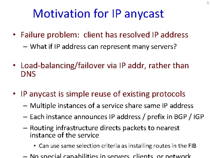 5 Motivation for IP anycast • Failure problem: client has resolved IP address –