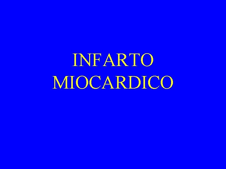 INFARTO MIOCARDICO 