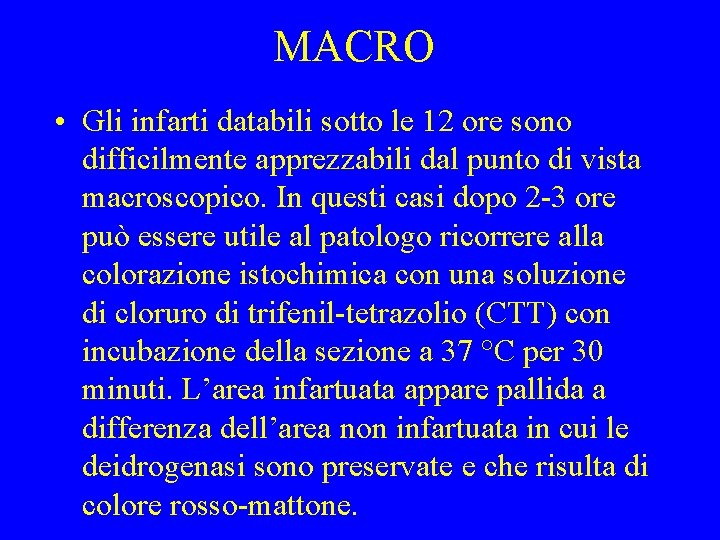 MACRO • Gli infarti databili sotto le 12 ore sono difficilmente apprezzabili dal punto