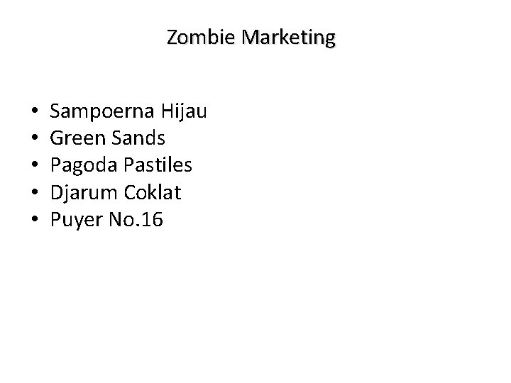 Zombie Marketing • • • Sampoerna Hijau Green Sands Pagoda Pastiles Djarum Coklat Puyer