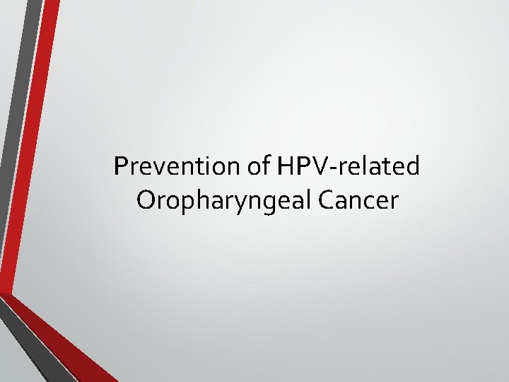 Prevention of HPV-related Oropharyngeal Cancer 
