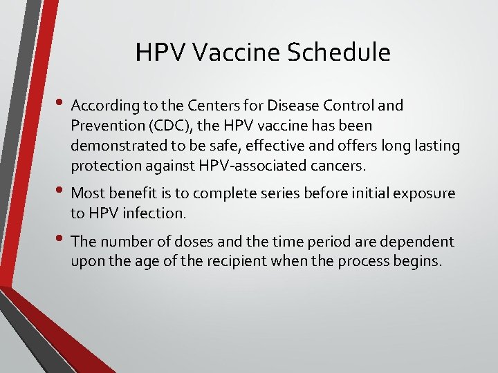 HPV Vaccine Schedule • According to the Centers for Disease Control and Prevention (CDC),