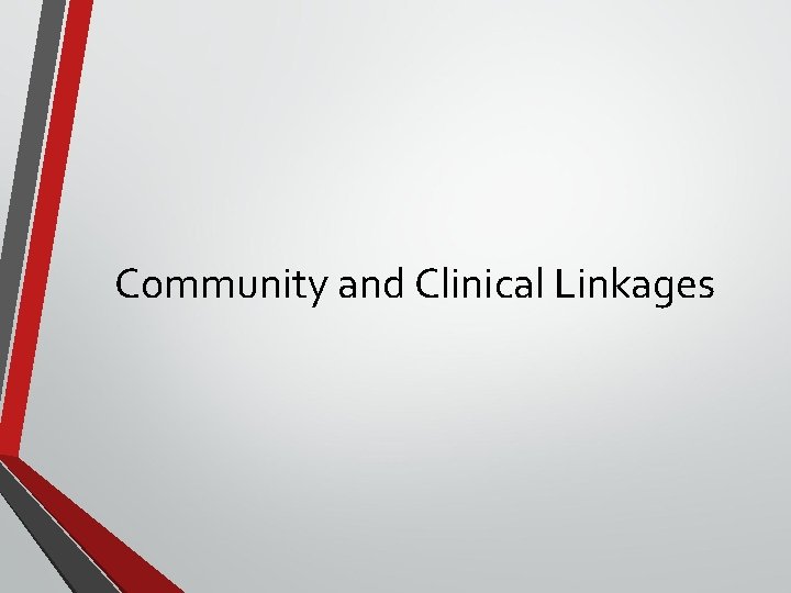 Community and Clinical Linkages 