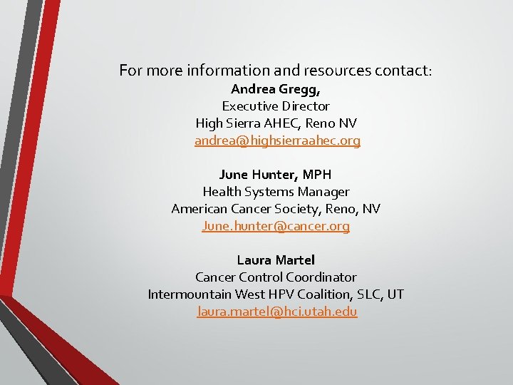 For more information and resources contact: Andrea Gregg, Executive Director High Sierra AHEC, Reno