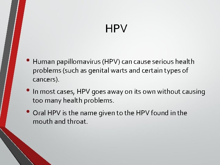 HPV • Human papillomavirus (HPV) can cause serious health problems (such as genital warts