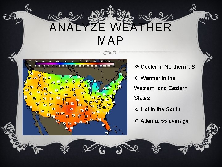 ANALYZE WEATHER MAP v Cooler in Northern US v Warmer in the Western and