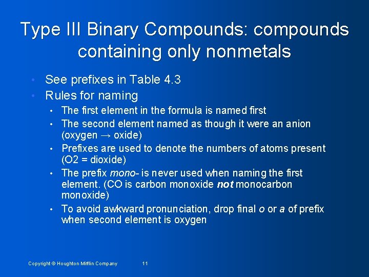 Type III Binary Compounds: compounds containing only nonmetals See prefixes in Table 4. 3