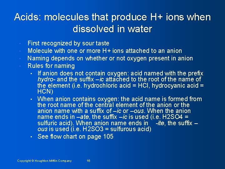 Acids: molecules that produce H+ ions when dissolved in water • • First recognized
