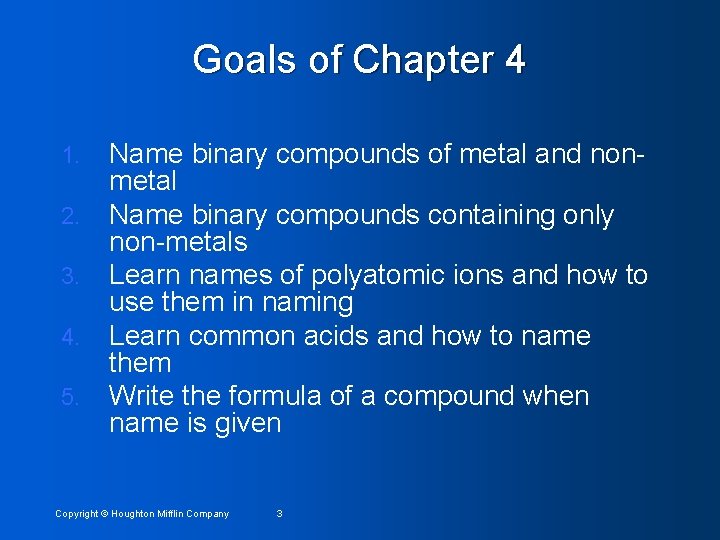 Goals of Chapter 4 1. 2. 3. 4. 5. Name binary compounds of metal