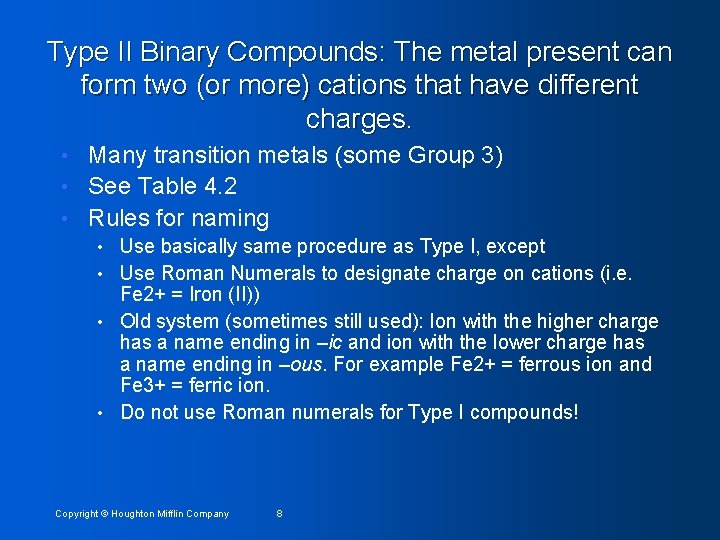 Type II Binary Compounds: The metal present can form two (or more) cations that