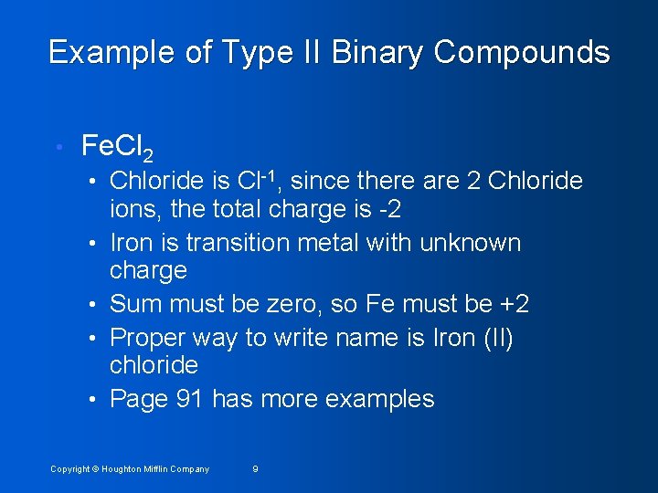 Example of Type II Binary Compounds • Fe. Cl 2 • Chloride is Cl-1,
