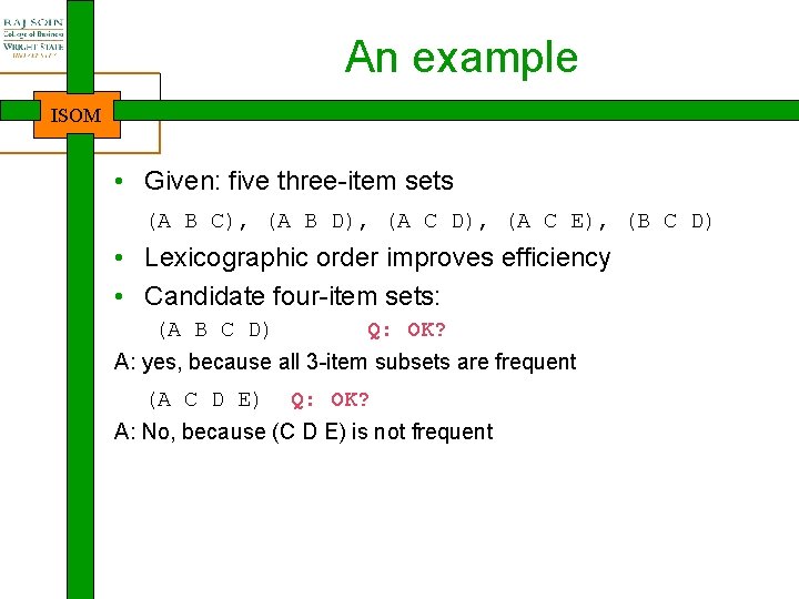 An example ISOM • Given: five three-item sets (A B C), (A B D),