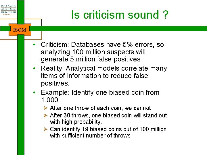 Is criticism sound ? ISOM • Criticism: Databases have 5% errors, so analyzing 100