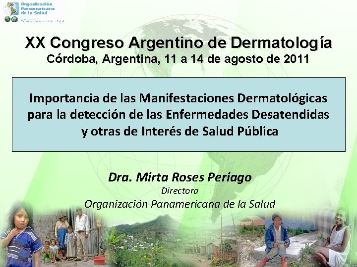 XX Congreso Argentino de Dermatología Córdoba, Argentina, 11 a 14 de agosto de 2011