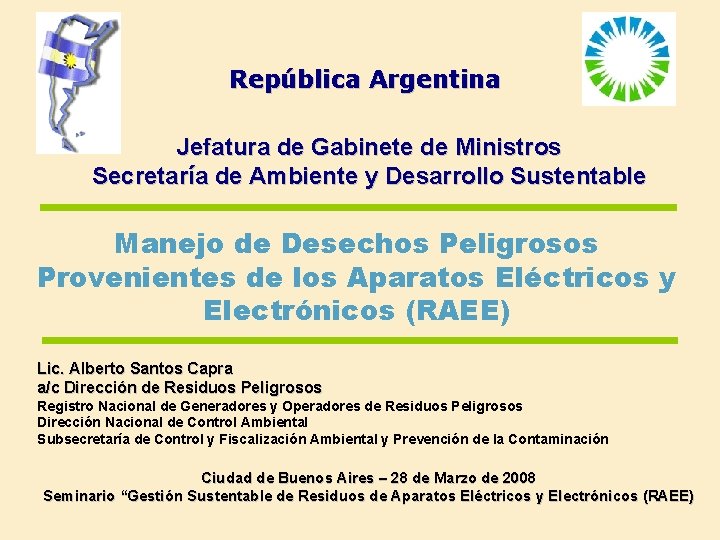 República Argentina Jefatura de Gabinete de Ministros Secretaría de Ambiente y Desarrollo Sustentable Manejo