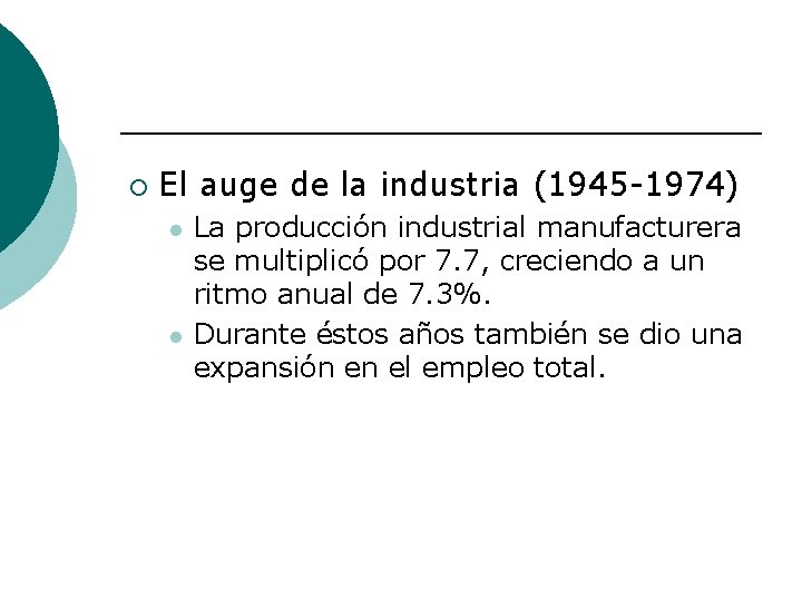 ¡ El auge de la industria (1945 -1974) l l La producción industrial manufacturera