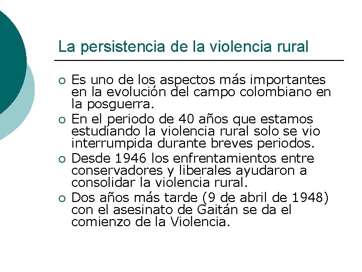 La persistencia de la violencia rural ¡ ¡ Es uno de los aspectos más