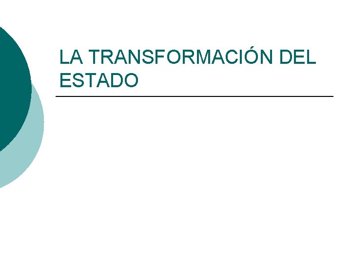 LA TRANSFORMACIÓN DEL ESTADO 