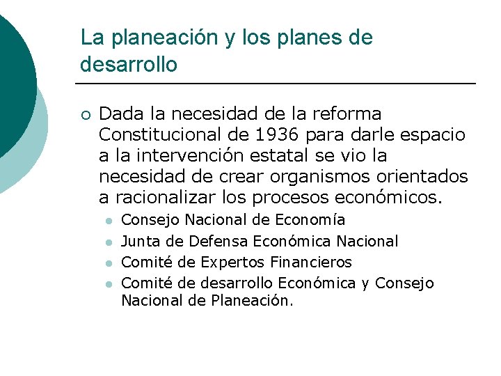 La planeación y los planes de desarrollo ¡ Dada la necesidad de la reforma