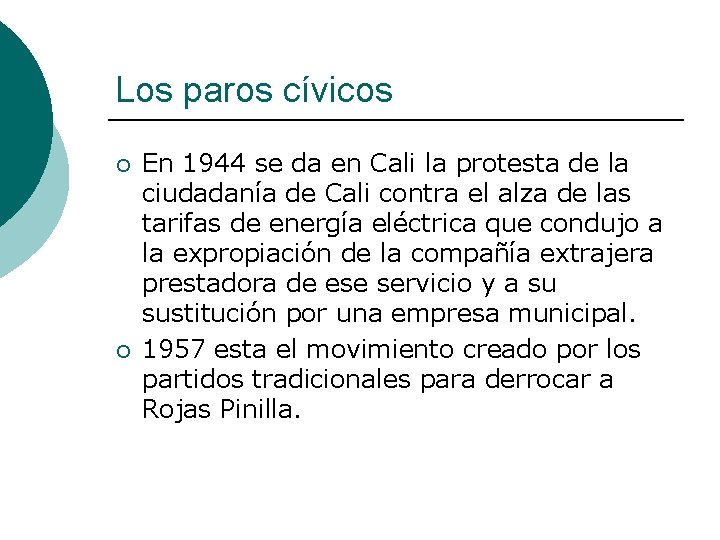 Los paros cívicos ¡ ¡ En 1944 se da en Cali la protesta de