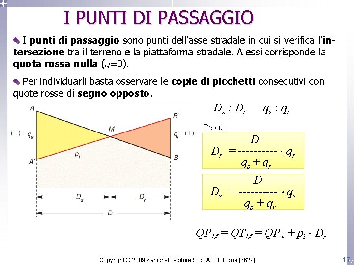 I PUNTI DI PASSAGGIO I punti di passaggio sono punti dell’asse stradale in cui