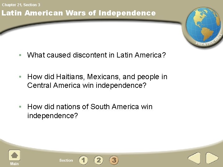 Chapter 21, Section 3 Latin American Wars of Independence • What caused discontent in