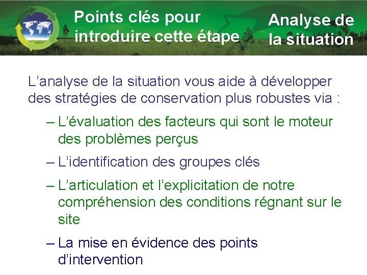 Points clés pour introduire cette étape Analyse de la situation L’analyse de la situation