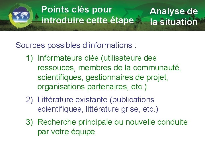 Points clés pour introduire cette étape Analyse de la situation Sources possibles d’informations :