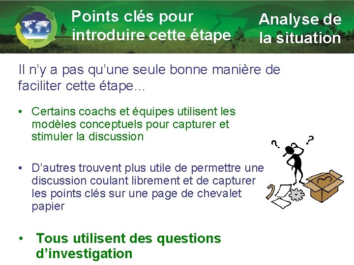 Points clés pour introduire cette étape Analyse de la situation Il n’y a pas