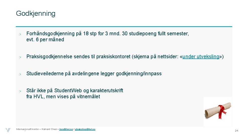 Godkjenning › Forhåndsgodkjenning på 18 stp for 3 mnd. 30 studiepoeng fullt semester, evt.