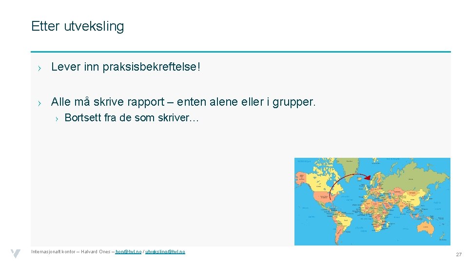 Etter utveksling › Lever inn praksisbekreftelse! › Alle må skrive rapport – enten alene