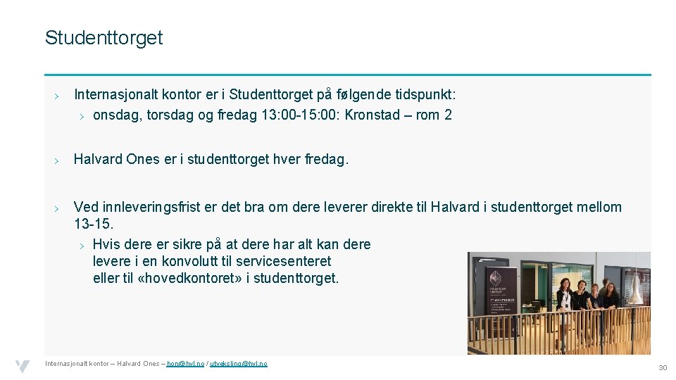 Studenttorget › Internasjonalt kontor er i Studenttorget på følgende tidspunkt: › onsdag, torsdag og