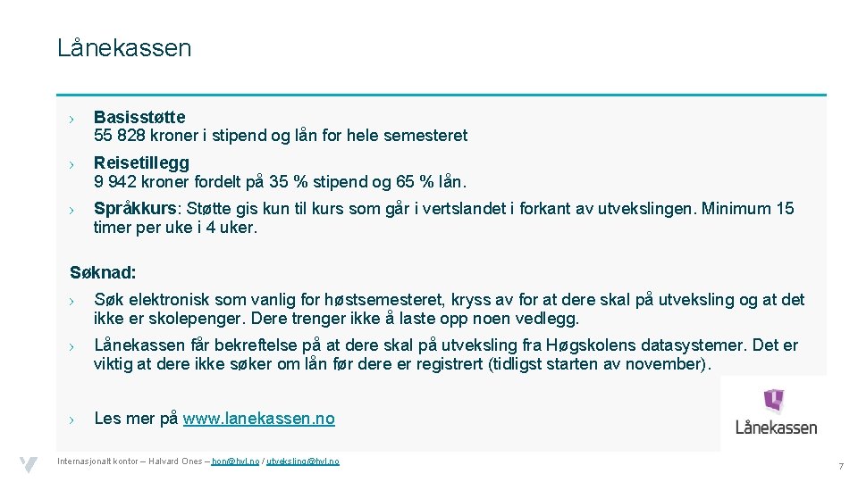 Lånekassen › Basisstøtte 55 828 kroner i stipend og lån for hele semesteret ›