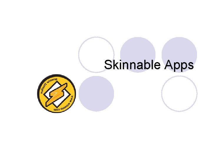 Skinnable Apps 