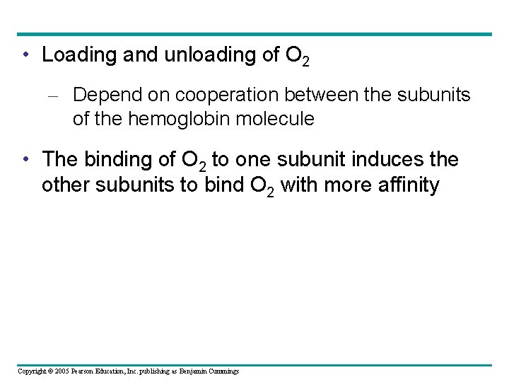  • Loading and unloading of O 2 – Depend on cooperation between the