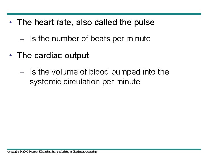  • The heart rate, also called the pulse – Is the number of