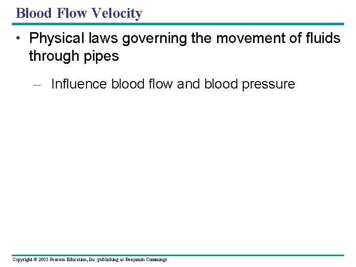 Blood Flow Velocity • Physical laws governing the movement of fluids through pipes –